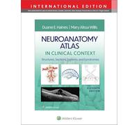 Neuroanatomy Atlas in Clinical Context: Structures, Sections, Systems, and Syndromes