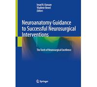 Neuroanatomy Guidance to Successful Neurosurgical Interventions: The Torch of Neurosurgical Excellence