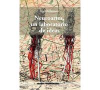 Neuroartes, un laboratorio de ideas (ENSAYO, TEORIA E HISTORIA DEL ARTE)