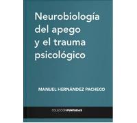 Neurobiologia del apego y el trauma psicologico