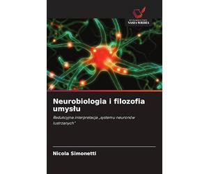 Neurobiologia i filozofia umyslu: Redukcyjna interpretacja "systemu neuronów lustrzanych"