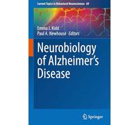 Neurobiology of Alzheimer’s Disease: 69 (Current Topics in Behavioral Neurosciences, 69)