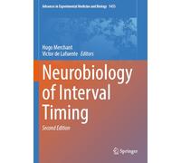 Neurobiology of Interval Timing: 1455 (Advances in Experimental Medicine and Biology)