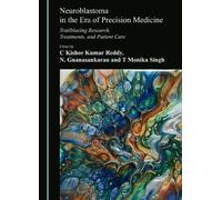 Neuroblastoma in the Era of Precision Medicine: Trailblazing Research, Treatments, and Patient Care