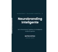 Neurobranding Inteligente: De la Neurociencia Cognitiva a la Inteligencia Artificial Agéntica