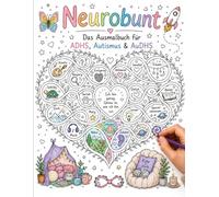 Neurobunt: Das Ausmalbuch für ADHS, Autismus & AuDHS