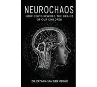 Neurochaos: How COVID Rewired The Brains Of Our Children