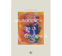 Neurociencia de la conciencia: Una visión crítica de su abordaje científico actual (Filosofía - Filosofía y Ensayo)