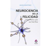 Neurociencia De La Felicidad: Guía práctica apra una vida plena (ODEON)