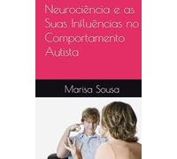 Neurociência e as Suas Influências no Comportamento Autista