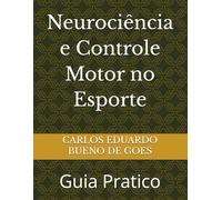 Neurociência e Controle Motor no Esporte: Guia Pratico