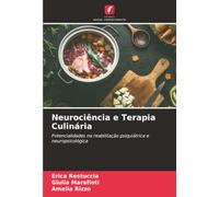 Neurociência e Terapia Culinária: Potencialidades na reabilitação psiquiátrica e neuropsicológica