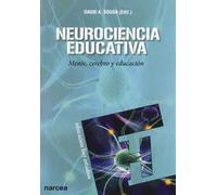 Neurociencia educativa. Mente,cerebro y educación | David Sousa