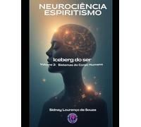 NEUROCIÊNCIA ESPIRITISMO - Sistemas do Corpo Humano: 2