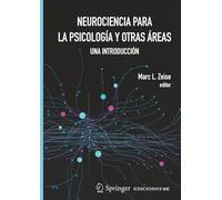 Neurociencia para la psicología y otras áreas: Una introducción