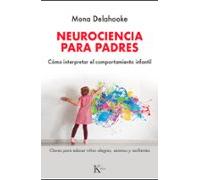 Neurociencia para padres: Cómo interpretar el comportamiento infantil (Psicología)