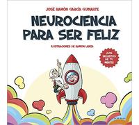 Neurociencia para ser feliz: ¡Descubre los secretos de tu mente! (B de Blok)