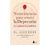 Neurociencia para vencer la depresión: La espiral ascendente