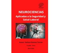 NEUROCIENCIAS APLICADAS A LA SEGURIDAD Y SALUD LABORAL: Asumiendo nuevos desafíos: "Integrando nuevas herramientas para lograr mejores resultados"