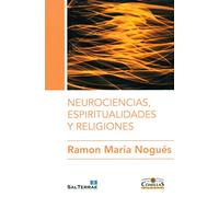 Neurociencias Espiritualidades y religiones: 6 (Ciencia y Religión)