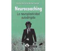 NeuroCoaching: La neuroplasticidad Autodirigida: 05 (Ciencias Sociales y Humanidades)