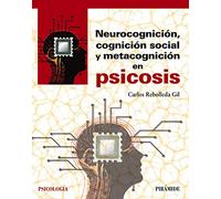 Neurocognicion Cognición Social Y Metacognicion En Psicosis