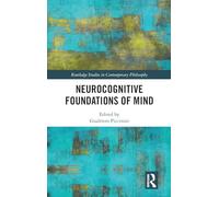 Neurocognitive Foundations of Mind (Routledge Studies in Contemporary Philosophy)
