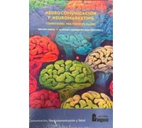 Neurocomunicación y neuromarketing: conexiones interdisciplinares: 10 (Comunicación, Neurocomunicación y Salud)
