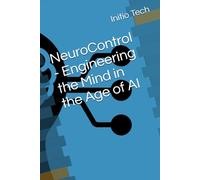 NeuroControl - Engineering the Mind in the Age of AI