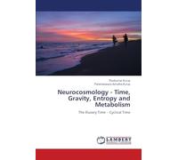 Neurocosmology - Time, Gravity, Entropy and Metabolism: The Illusory Time - Cyclical Time