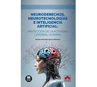 Neuroderechos Neurotecnologías E Inteligencia Artificial: