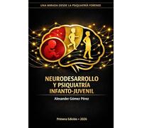 NEURODESARROLLO Y PSIQUIATRÍA INFANTO-JUVENIL: Violencia, Sociopatía y Psicopatía en la Infancia y la Adolescencia: (Una mirada desde la Psiquiatria Forense)