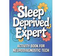 Neurodiagnostic Tech Activity Book: A Relatable and Funny Neurodiagnostic Tech Appreciation Gift For Women & Men (Neurodiagnostic Tech Gifts)