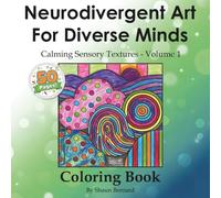 Neurodivergent Art For Diverse Minds: A coloring book with calming sensory textures