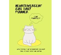 Neurodivergent Girl Daily Planner: Supportive 8.5 x 11 Organizer for Neurodivergent Girls with ADHD, Autism, or Sensory Needs - Includes Daily “I Am” Prompts for Focus, Calm, and Confidence