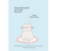 Neurodivergent Girl Daily Planner: Supportive 8.5 x 11 Organizer for Neurodivergent Girls with ADHD, Autism, or Sensory Needs - With positive 'I am' affirmation's on every page (Bright Brain Books)