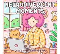 Neurodivergent Moments Coloring Book: A Cozy & Calming Coloring Book for Autistic Teens, Adults featuring Self-Care Activities, Gentle Fall Scenes & Therapy for Relaxation