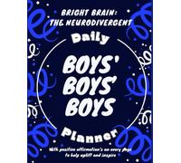 Neurodivergent Teen Daily Planner For Boys: Bright Brain: A Simple, Calming Daily Organizer for Teens with ADHD, Autism, or Anxiety (Bright Brain Books)