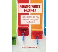 Neurodiverse Musings: Reflections on my Neurodivergent Life