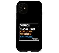 Neurodiversidad TDAH Función ejecutiva no encontrada Computadora Carcasa para iPhone 11