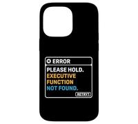 Neurodiversidad TDAH Función ejecutiva no encontrada Computadora Carcasa para iPhone 14 Pro Max