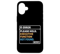 Neurodiversidad TDAH Función ejecutiva no encontrada Computadora Carcasa para iPhone 16 Plus