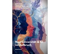 Neurodiversität & KI im Aufbruch: Innovative Perspektiven für Autismus, ADHS und Dyslexie im digitalen Wandel