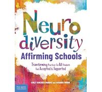 Neurodiversity-Affirming Schools: Transforming Practices So All Students Feel Accepted & Supported (Free Spirit Professional®)