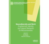 Neurodiversity and Work: Employment, Identity, and Support Networks for Neurominorities (Palgrave Studies in Equity, Diversity, Inclusion, and Indigenization in Business)