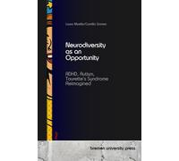Neurodiversity as an Opportunity: ADHD, Autism, Tourette's Syndrome Reimagined