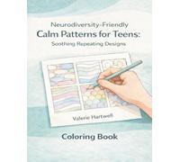 Neurodiversity-Friendly Calm Patterns for Teens - Soothing Repeating Designs: Medium-Easy Pattern Coloring Pages for Focus, Calm & Mindful Breaks