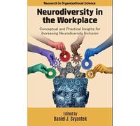 Neurodiversity in the Workplace: Conceptual and Practical Insights for Increasing Neurodiversity Inclusion (Research in Organizational Science)