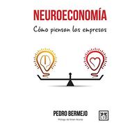 Neuroeconomía: Cã3mo Piensan Las Empresas (Acción empresarial)