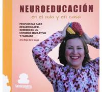 NEUROEDUCACIÓN EN EL AULA Y EN CASA | Ana Rojo De La Vega